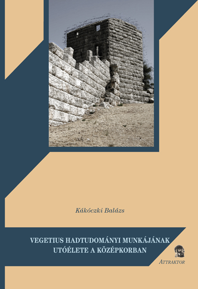 Vegetius hadtudományi munkájának utóélete a középkorban