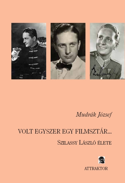 Volt egyszer egy filmsztár... (Szilassy László élete)