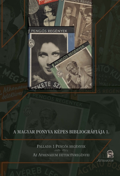 A Magyar Ponyva Képes Bibliográfiája 1.:  Pengős - Athenaeum