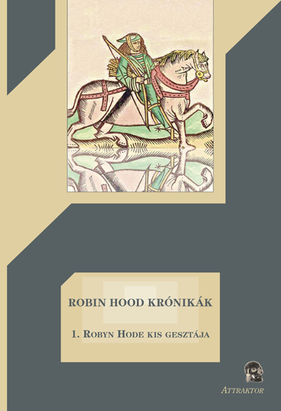 Robin Hood krónikák 1. / Robyn Hode kis gesztája